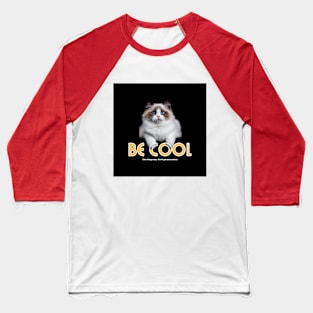 BE COOL! Baseball T-Shirt